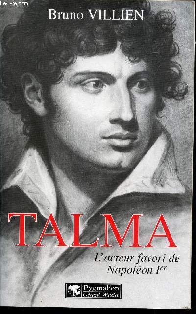 Talma : L'acteur favori de Napolon Ier