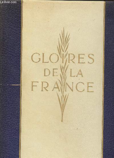 Gloires de la France par les quarante membres de l'Acadmie Franaise (Collection : 
