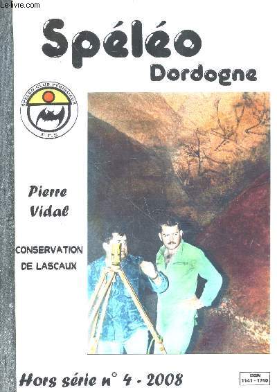 Splo Dordogne : Bulletin du Splo-Club de Prigueux Hors-srie n4 : Conservation de Lascaux - Pierre Vidal. Sommaire : Etudes et mesures prises - La conservation de Lascaux 1957-2007 - Une maintenance draconienne - Rappel historiques - etc.
