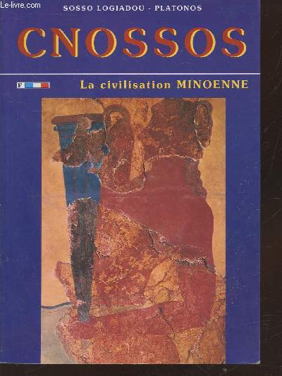 Cnossos : Le Palais de Minos : Expos sommaire de la civilisation minoenne : Mythologie - Archologie - Histoire - Fouilles - Muse