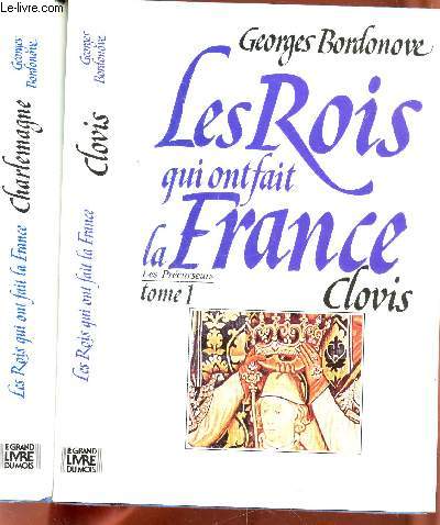 Les Prcurseurs Tome 1 et 2 (en deux volumes) : Clovis et les Mrovingiens - Charlemagne Empereur et roi (Collection 