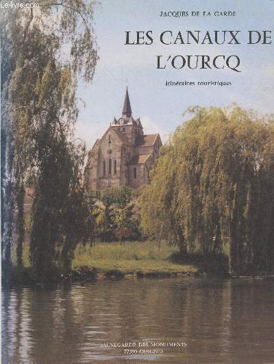 Les canaux de lOurcq : Itinraires touristiques - Canaux Saint-Martin - Saint-Denis de l'Ourcq du Clignon - L'Ourcq canalise au XVIme sicle