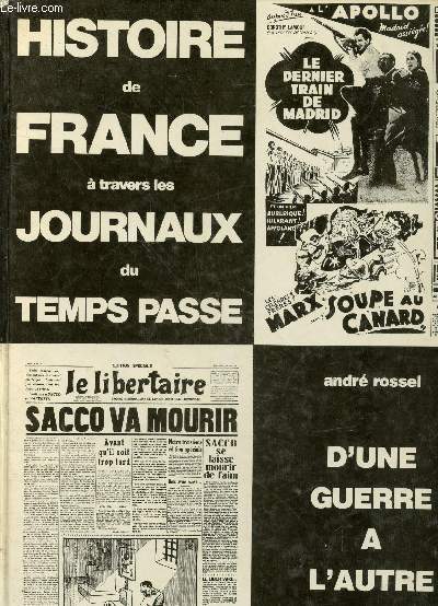 D'une guerre  l'autre (1918 - 1939) : Histoire de France  travers les journaux du temps pass.