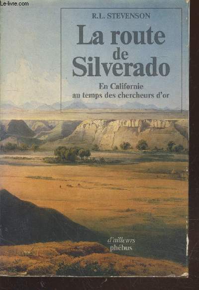 La Route de Silverado :En Californie au temps des chercheurs d'or (Collection : 