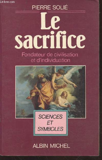 Le sacrifice : Fondateur de civilisation et d'individuation (Collection : 
