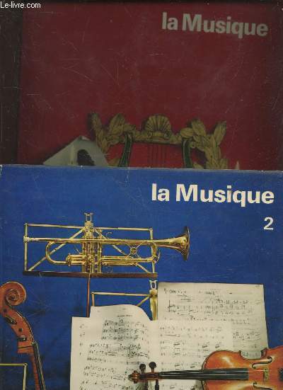 La Musique Tome 1 et 2 (en deux volumes) : Les hommes, Les instruments, Les oeuvres