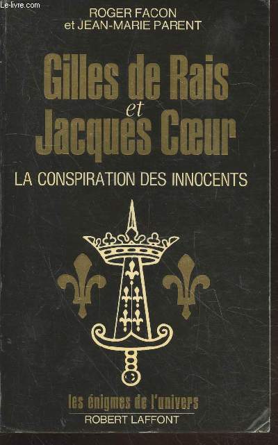 Gilles de Rais et Jacques Coeur : La conspiration des innocents (Collection : 