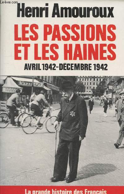 Les passions et les haines : Avril 1942 - Dcembre 1942 (Collection: 
