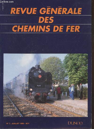 Revue Gnrale des Chemins de Fer n7 Juillet 1996. Sommaire : Propret inclusionnaire des roues de chemins de fer, sa mesure, son influence sur la dtection des fissures dans la mcanique de la rupture par Franois Demilly et Bernard Tulliez - etc.