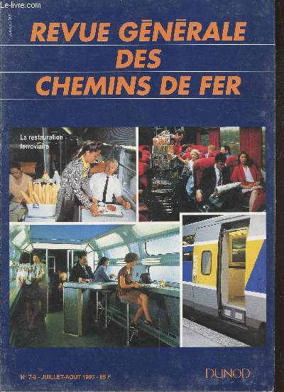 Revue Gnrale des Chemins de Fer n7-8 Juillet-Aot 1993 : La restauration ferroviaire. Sommaire :L'histoire des buffets de gare - Les trains de croisires : Du grand Express d'Orient au Pullmann Orient Express 1883-1993 par Martine Chantereau - etc.