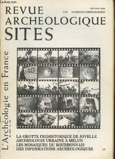 Revue Archologique Sites - L'Archologie en France n23 octobre-novembre-dcembre. Sommaire : Un habitat gallo-romain au village des Bais, Commune de Sainte-Feyre (Creuse) - Archologie urbaine  Melun : le site gallo-romain de Gonon-Joyeux -etc.