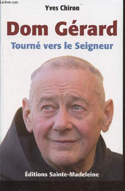 Dom Grard Calvet 1927-2008 : Tourn vers le Seigneur (CD inclus)