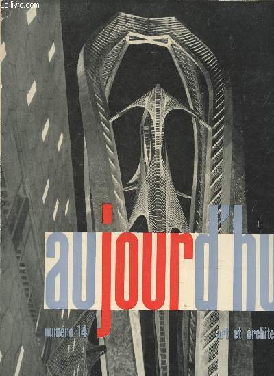 Aujourd'hui Art et Architecture n14 Septembre 1957. Sommaire : Le sige de L'Unesco, Paris - Pour une rvision des valeurs par L. Degrand - Kandinsky par J. Delahaut - Gildo Caputo et la Galerie de France - Photographie d'aujourd'hui - etc.