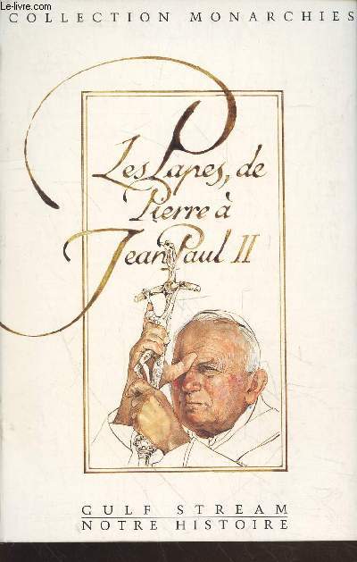 Notre Histoire Hors Srie n58 : Les Papes, de Pierre  Jean-Paul II (Collection : 