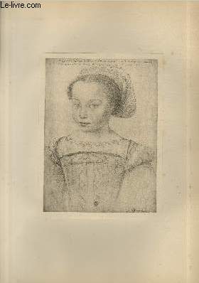 Portrait de Marguerite de Valois fille de Henri II vers 1560 - Ecole Franaise XVIe sicle - Planche extraite de l'ouvrage 