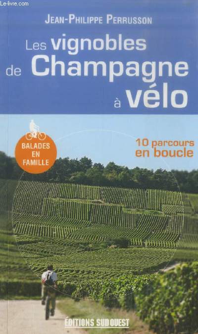 Les vignobles de Champagne  vlo : 10 parcours en boucle - Balades en famille (Collection : 