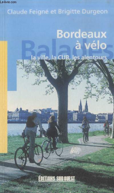 Bordeaux  vlo : La ville, la CUB, les alentours