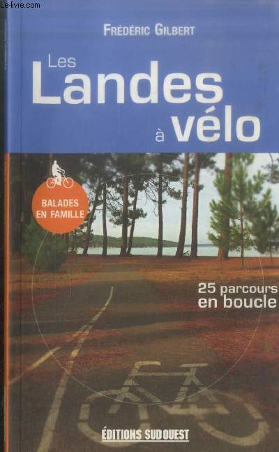 Les Landes  vlo : 25 parcours en boucle (Collection : 