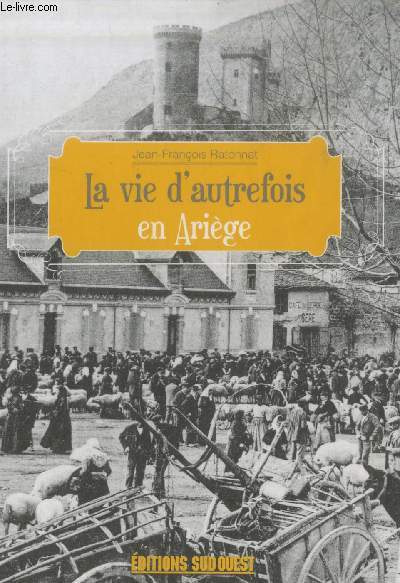 La vie d'autrefois en Arige