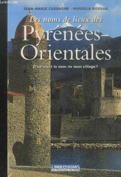 Les noms de lieux des Pyrnes-Orientales : D'o vient le nom de mon village ?