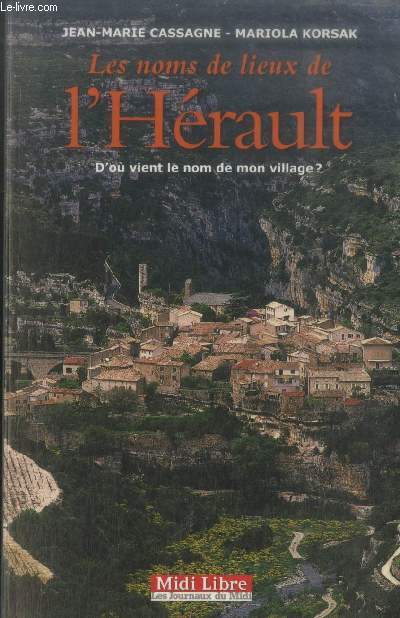Les noms de lieux de l'Hrault : d'o vient le nom de mon village ?