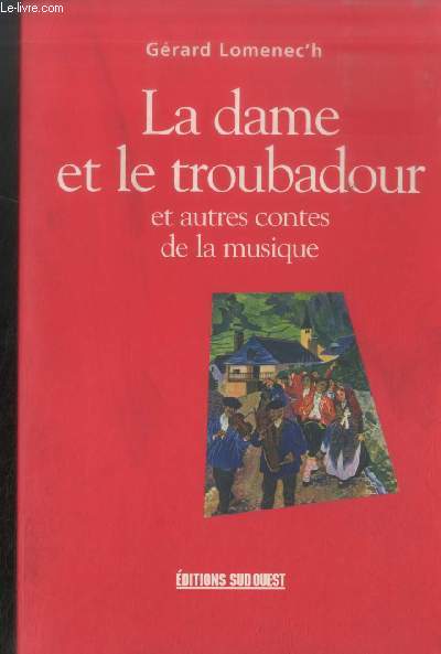 La dame et le troubadour et autres contes de la musique
