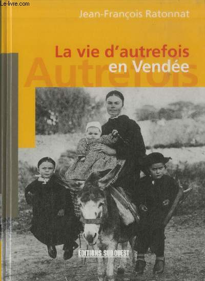 La vie d'autrefois en Vende