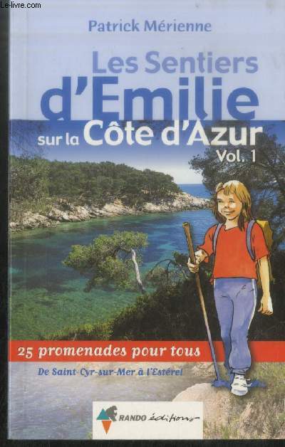 Les Sentiers d'Emilie sur la Cte d'Azur volume 1 : 25 promenades pour tous de Saint-Cyr-sur-Mer  L'Estrel