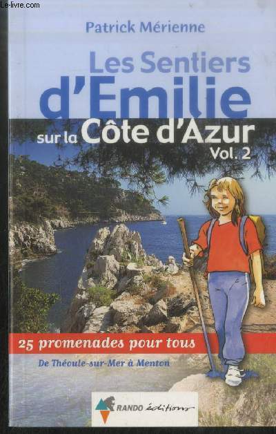 Les Sentiers d'Emilie sur la Cte d'Azur volume 2 : 25 promenades pour tous de Thoule-sur-Mer  Menton