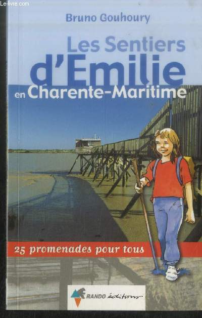 Les Sentiers d'Emilie en Charente-Maritime : 25 promenades pour tous