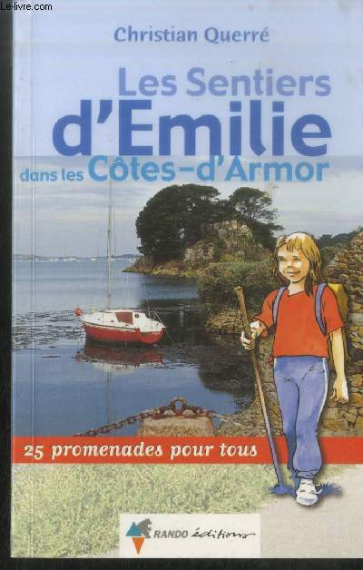 Les Sentiers d'Emilie dans les Ctes-d'Armor : 25 promenades pour tous