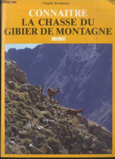 Connatre la chasse du gibier de montagne (Collection : 