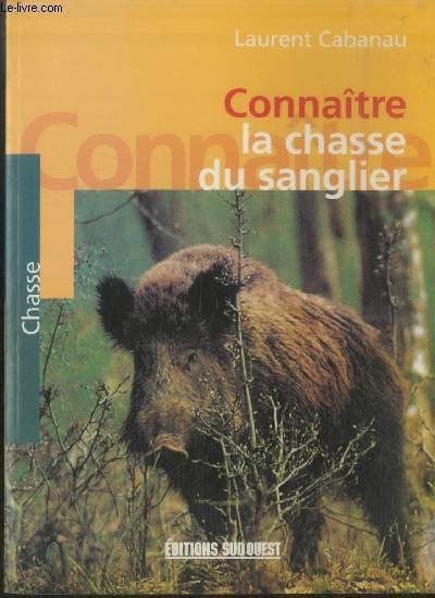 Connatre la chasse du sanglier (Collection :