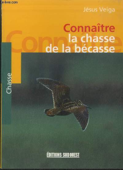 Connatre la chasse de la bcasse (Collection : 