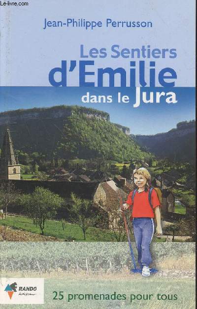 Les Sentiers d'Emilie dans le Jura : 25 promenades pour tous