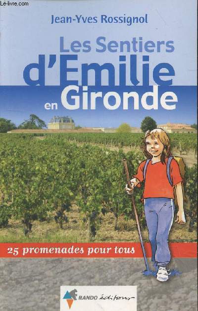 Les Sentiers d'Emilie en Gironde : 25 promenades pour tous