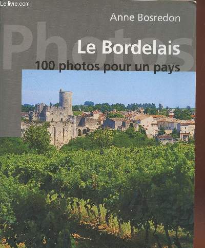 Le Bordelais : 100 photos pour un pays