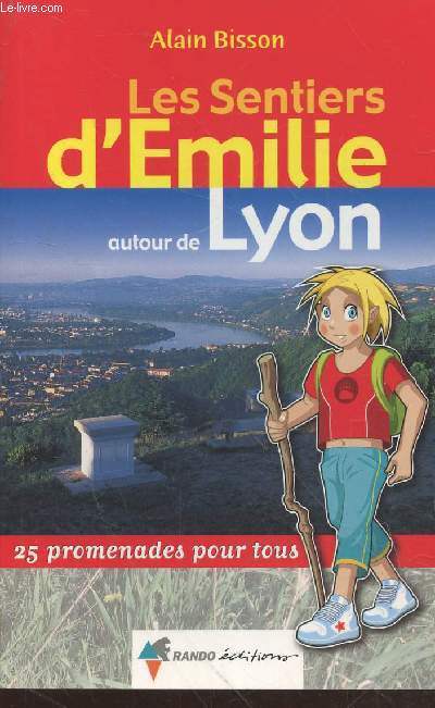 Les Sentiers d'Emilie autour de Lyon : 25 promenades pour tous