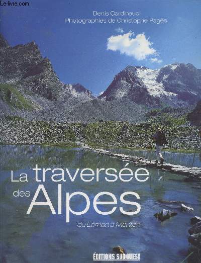 La traverse des Alpes : Du Lman  Menton