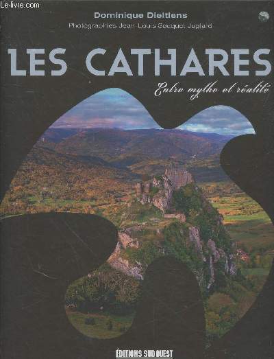 Les Cathares entre mythe et ralit