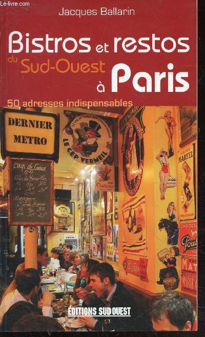Bistros et restos du Sud-Ouest  Paris : 50 adresses indispensables