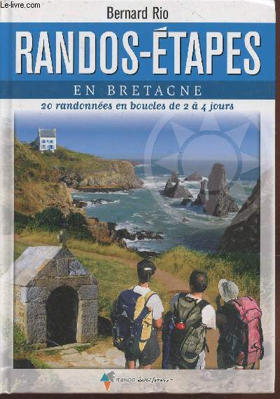 Randos-Etapes en Bretagne : 20 randonnes en boucles de 2  4 jours