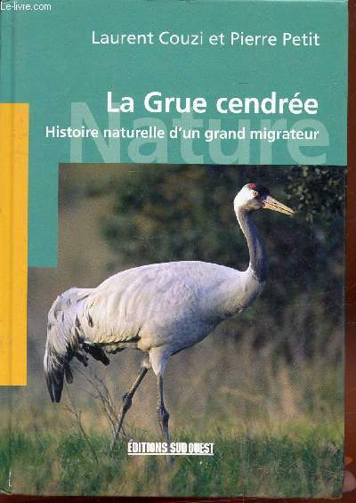 La Grue cendre : Histoire naturelle d'un grand migrateur (Collection : 