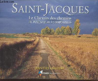 Saint-Jacques : Le Chemin des chemins du Puy-en-Velay  Compostelle