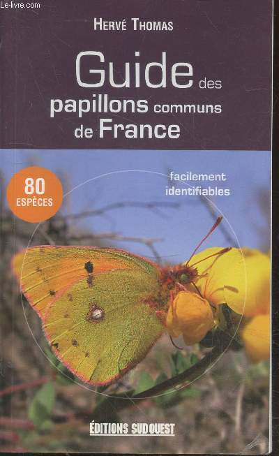 Guide des papillons communs de France : 80 espces facilement indentifiables (Collection : 