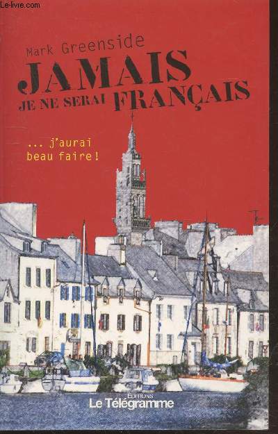 Jamais je ne erai franais (j'aurai beau faire)