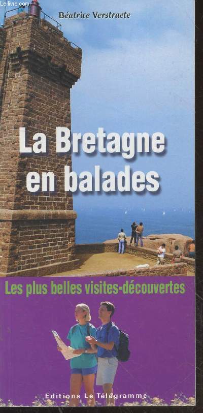 La Bretagne en balades : Les plus belles visites-dcouvertes