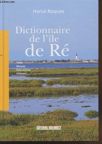 Dictionnaire de l'le de R : Sites, nature, patrimoine, Histoire