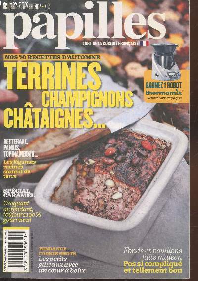 Papilles l'art de la cuisine franaise n55 Novembre 2017 : Nos 70 recettes d'automne, terrines, champignons, chtaignes... Sommaire : Les nouveauts en matire de thires et cafetires - Les vritables tripes  la mode de Caen - etc.