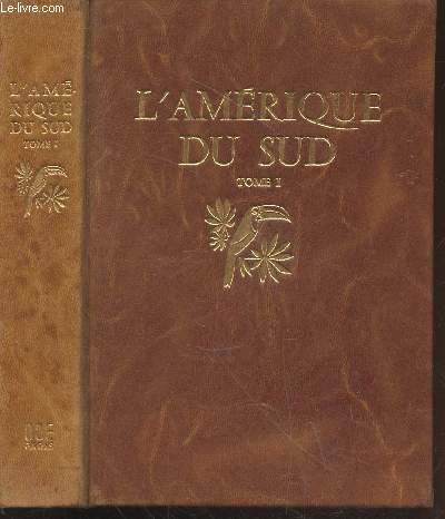 L'Amrique du Sud Tome 1 : Brsil, Venezuela, Colombie, Equateur, Guyanes - Exemplaire n478/1000 (Collection